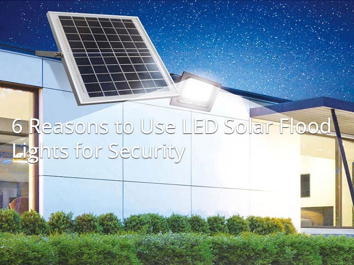 Six Reasons to Use LED Solar Flood Lights for Security